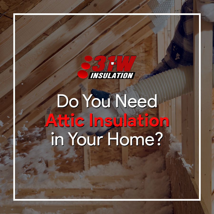 Do You Need Attic Insulation in Your Columbus, OH, Home? Let the Professionals at 31-W Insulation Help You Find Out